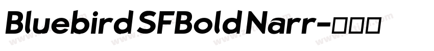 Bluebird SFBold Narr字体转换 Bluebird SFBold Narr字体转换